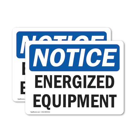 Signmission Energized Equipment OSHA Notice Sign, Vinyl Decal, 14in W x 10in L, 2PK OS-2PACK-NS-D-1014-L-12043